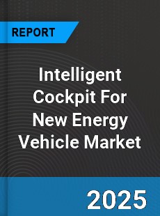 Global Intelligent Cockpit For New Energy Vehicle Market