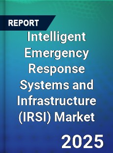 Global Intelligent Emergency Response Systems and Infrastructure Market