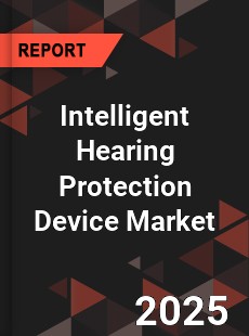 Global Intelligent Hearing Protection Device Market