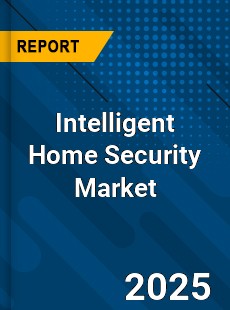 Intelligent Home Security Market