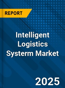 Global Intelligent Logistics Systerm Market