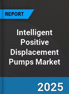 Intelligent Positive Displacement Pumps Global Market