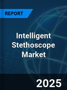 Global Intelligent Stethoscope Market