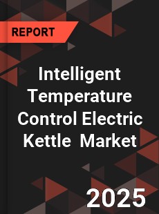 Global Intelligent Temperature Control Electric Kettle Industry