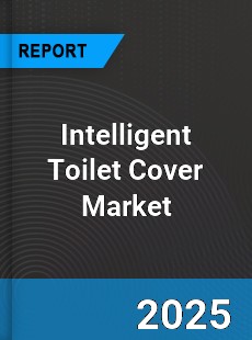 Global Intelligent Toilet Cover Market