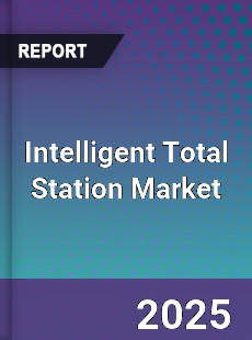 Global Intelligent Total Station Market