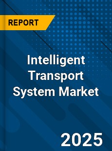 Intelligent Transport System Global Market