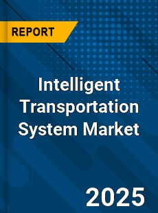 Global Intelligent Transportation System Market