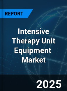 Global Intensive Therapy Unit Equipment Industry
