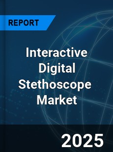 Global Interactive Digital Stethoscope Industry