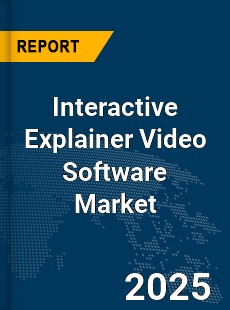 Global Interactive Explainer Video Software Market