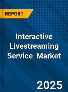 Interactive Livestreaming Service Global and China Top Players Market