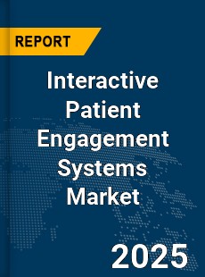 Global Interactive Patient Engagement Systems Market