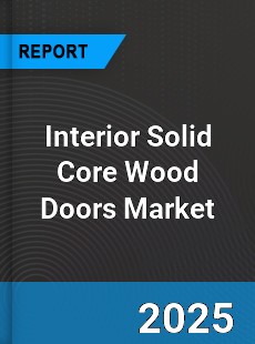 Global Interior Solid Core Wood Doors Market