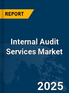 Global Internal Audit Services Market