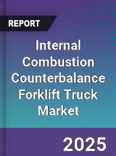 Internal Combustion Counterbalance Forklift Truck Market