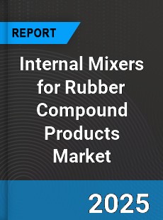 Global Internal Mixers for Rubber Compound Products Market