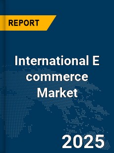 Global International E commerce Market