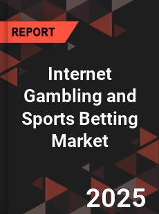 Global Internet Gambling and Sports Betting Market