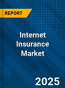 COVID 19 Outbreak Global Internet Insurance Industry