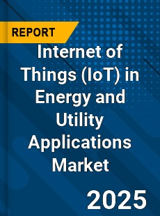 Global Internet of Things in Energy and Utility Applications Market
