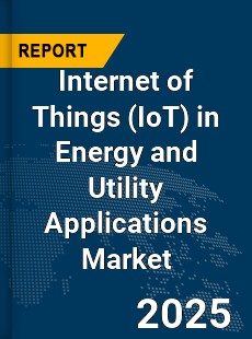 Global Internet of Things in Energy and Utility Applications Market