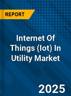 Global Internet Of Things In Utility Market