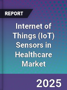 Global Internet of Things Sensors in Healthcare Market