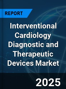 Global Interventional Cardiology Diagnostic and Therapeutic Devices Market