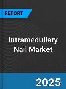 Global Intramedullary Nail Market