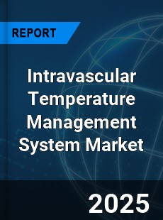 Global Intravascular Temperature Management System Market