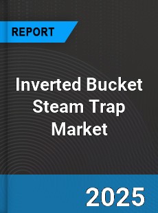 Inverted Bucket Steam Trap Global Market