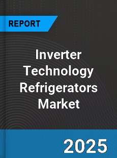 Global Inverter Technology Refrigerators Market