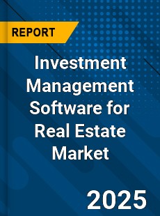 Global Investment Management Software for Real Estate Market