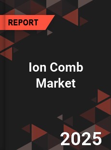 Global Ion Comb Market