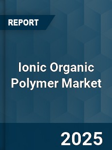 Global Ionic Organic Polymer Market