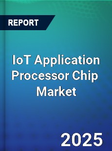 Global IoT Application Processor Chip Industry