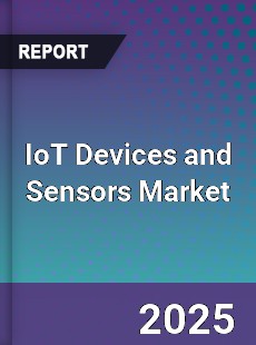 Global IoT Devices and Sensors Market