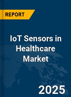 Global IoT Sensors in Healthcare Industry
