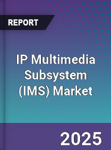 Global IP Multimedia Subsystem Market