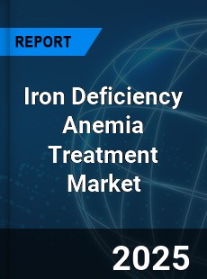 Iron Deficiency Anemia Treatment Global and China Top Players Market