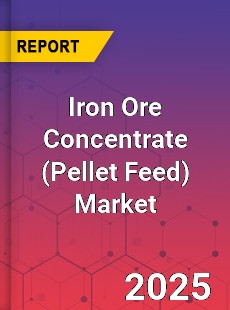 Global Iron Ore Concentrate Market