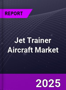 COVID 19 Outbreak Global Jet Trainer Aircraft Industry