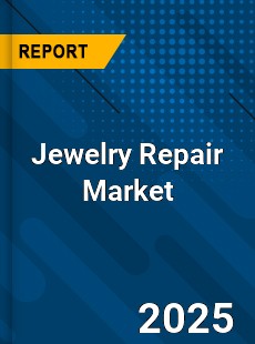 Jewelry Repair Market
