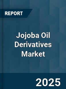 Jojoba Oil Derivatives Global Market