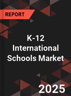 Global K 12 International Schools Market