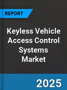 Global Keyless Vehicle Access Control Systems Market