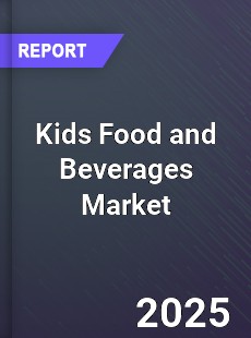 Global Kids Food and Beverages Market