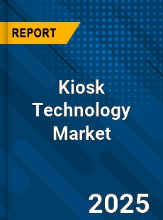Global Kiosk Technology Market