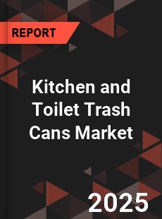 Global Kitchen and Toilet Trash Cans Market